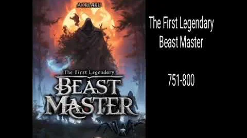 The first legendary Beast Master  751-800