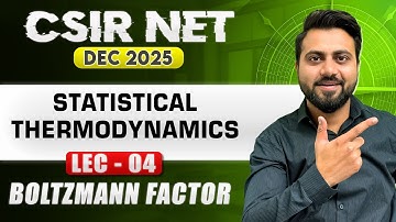 Statistical Thermodynamics | Lec-04 | Boltzmann Factor | CSIR NET | SET | GATE