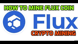 How to Mine Flux Coin | Algorithm: ZelHash |