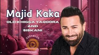 Majid Kaka OLD Khigga Yaqoora and Siskani [Assyrian Live Songs]