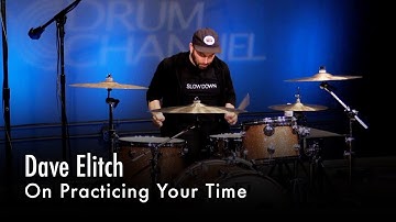 Dave Elitch On Practicing Your Time