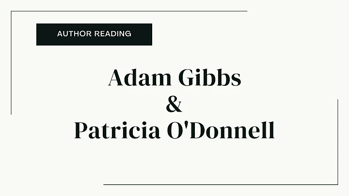 A Reading with Adam Gibbs and Patricia O'Donnell