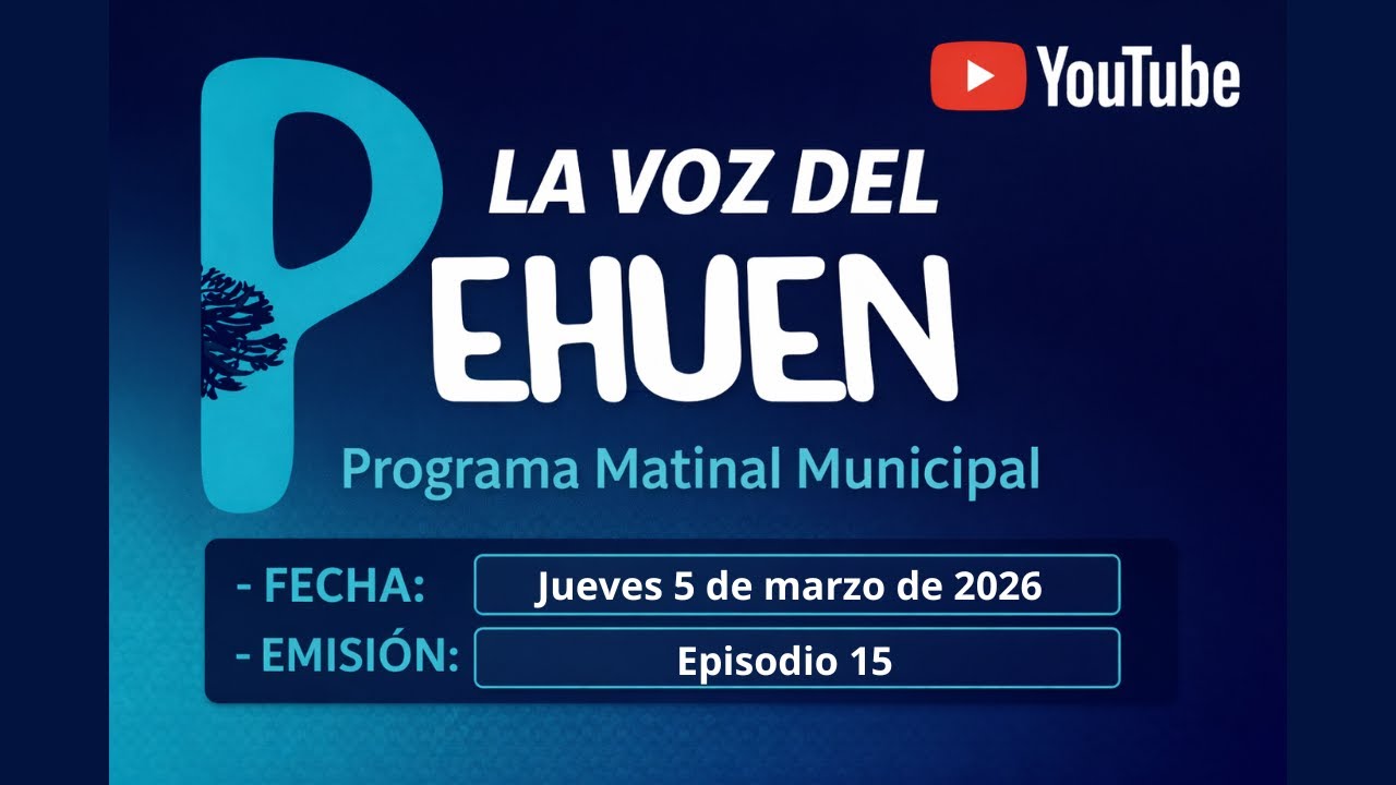 La voz del Pehuén | Episodio 15