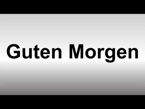 How To Pronounce Guten Morge N Good Morning In German 