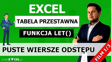 EXCEL + TABELA PRZESTAWNA + FUNKCJA LET + AI W EXCELU = PUSTE WIERSZE ODSTĘPU. FILM 1/3
