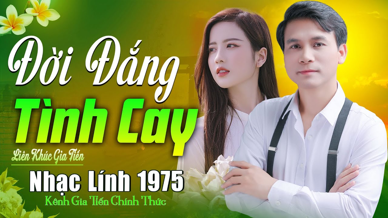 ✔️ VIDEO/MV Đời Đắng Tình Cay Liên Khúc Bolero Gia Tiến Nhạc Lính Xưa Ngọt Ngào Say Đắm Nhiều Thế Hệ