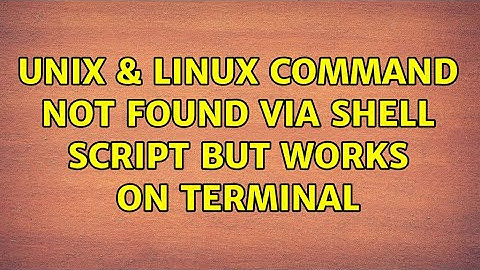 Unix & Linux: command not found via shell script but works on terminal (3 Solutions!!)