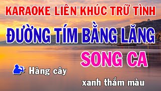 Karaoke Liên Khúc Trữ Tình - Song Ca Nhạc Sống - Đường Tím Bằng Lăng - Phối Mới Dễ Hát - Nhật Nguyễn
