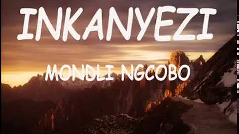 Mondli Ngcobo - Inkanyezi (Lyrics)