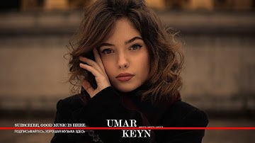 Thumbnail of Umar Keyn - Best House Mix || Relax Time, Retro Musics, New Songs 2025 || Best Vocal Songs