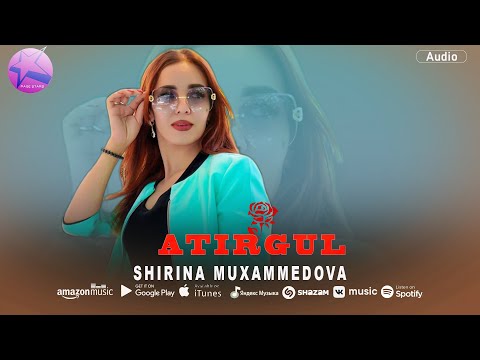 Shirina Muxammedova — Atirgul (аудио 2023)