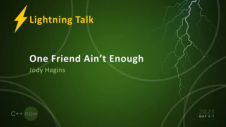 One Friend Ain't Enough - Jody Hagins [CppNow 2021]