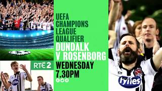 UEFA Champions League Qualifier | 7:30pm Wednesday 12th July 2017 RTÉ 2 Television UEFA Champions League Qualifier | 7:30pm Wednesday 12th July 2017 RTÉ 2 Television