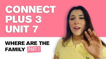 Connect plus primary 3 unit 7 p1  👨‍👩‍👦 | كونكت بلس الصف الثالث الأبتدائى الوحده السابعة الجزء الاول