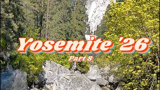 Yosemite '26 - Vernal Falls - Part 8