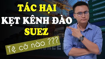 Những Ảnh Hưởng KHÔNG TƯỞNG Của Sự Cố KẸT TÀU EVER GIVEN Trên KÊNH ĐÀO SUEZ | KAN Asia