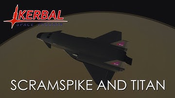 The Scramspike and Titan (RO in KSP 1.12)