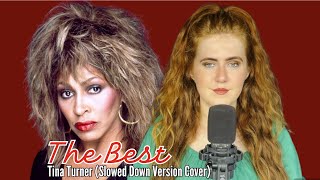 The Best - Tina Turner (Slowed Down Version Cover)