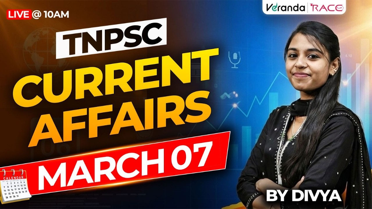 TNPSC EXAMS |  CUREENT AFFAIRS | MARCH  07 | BY DIVYA MAM