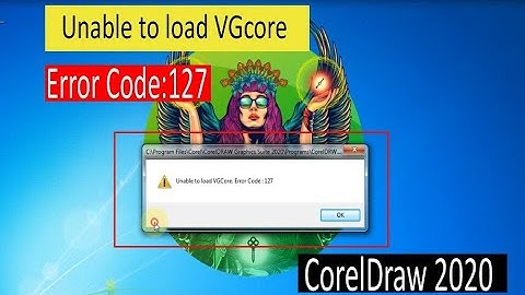 How to Fix Error of Coreldraw | Unable to load VGcore. Error Code: 127