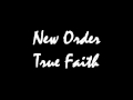 New order true faith