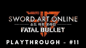 Sword Art Online: Fatal Bullet | Walkthrough - Part 11