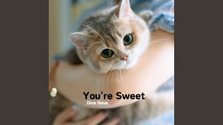 You're Sweet