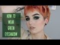 How to wear GREEN EYESHADOW