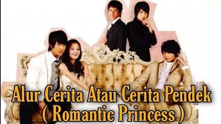 Alur cerita Atau Cerita Pendek ( Romantic Princess )