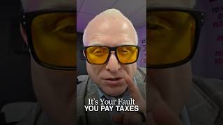 It's your fault you pay taxes. #taxes #tax #taxbusiness #irs #taxrefund