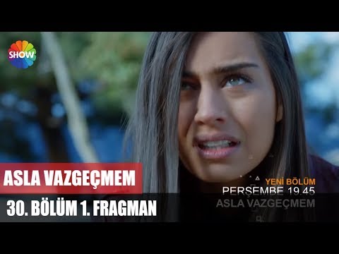 Asla Vazgeçmem 30.Bölüm 1.Fragman