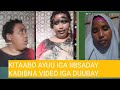 WAAN AAMINAY ASANA WUU IQAYAAMAY KITAABO AYU IGA GATAY KADIBNA VIDEO IGA DUUBAY WAAN AAMINAY ASANA WUU IQAYAAMAY KITAABO AYU IGA GATAY KADIBNA VIDEO IGA DUUBAY