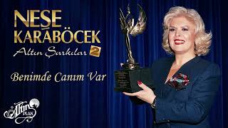 Neşe Karaböcek - Benimde Canım Var