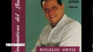 Video thumbnail of "ROGELIO ORTIZ - POR CAPRICHOS DEL DESTINO"