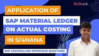 Application of SAP Material Ledger on Actual Costing in S4 HANA Finance | SAP CO Interview Questions