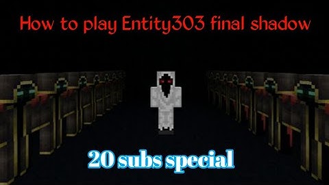 How to play Entity303 final shadow in Minecraft (20 subs special)