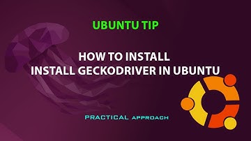 UBUNTU TIP: install geckodriver in Ubuntu