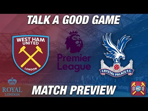 West Ham vs Crystal Palace Match Preview | Talk A Good Game | Thoughts On Payet Quitting West Ham