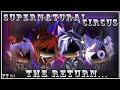🎪 Supernatural Circus - The Return 🎪 - GMM - Part 3/3