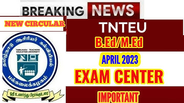TNTEU B.Ed/M.Ed EXAMS APRIL 2023: EXAM CENTERS LIST