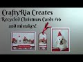 CraftyRia Creates Recycled Christmas Cards and Mistakes!