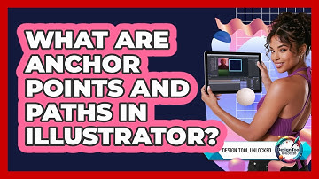 What Are Anchor Points And Paths In Illustrator?