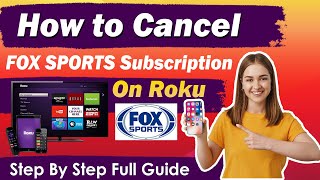 2 Easiest ways to cancel FOX SPORTS subscription on Roku [ Updated Ultimate Guide ]
