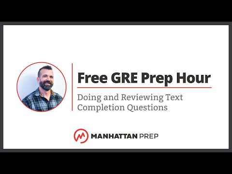 Free GRE Prep Hour: Doing and Reviewing Text Completion Questions
