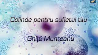 Video thumbnail of "Ghita Munteanu   Colinde pentru sufletul tau 1"