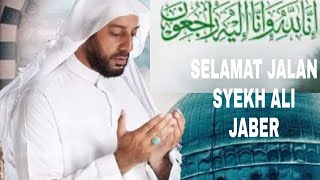 SELAMAT JALAN SYEKH ALI JABER - Habib Novel Alaydrus