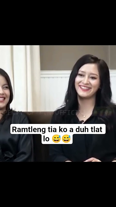 Ramtleng tia ko a duh lo😅😅😅