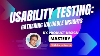 Usability Testing: Gathering Valuable Insights for Improved UX Net Worth