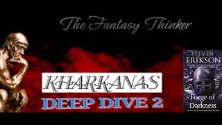 FORGE OF DARKNESS by Steven Erikson DEEP DIVE #2: Chapter One