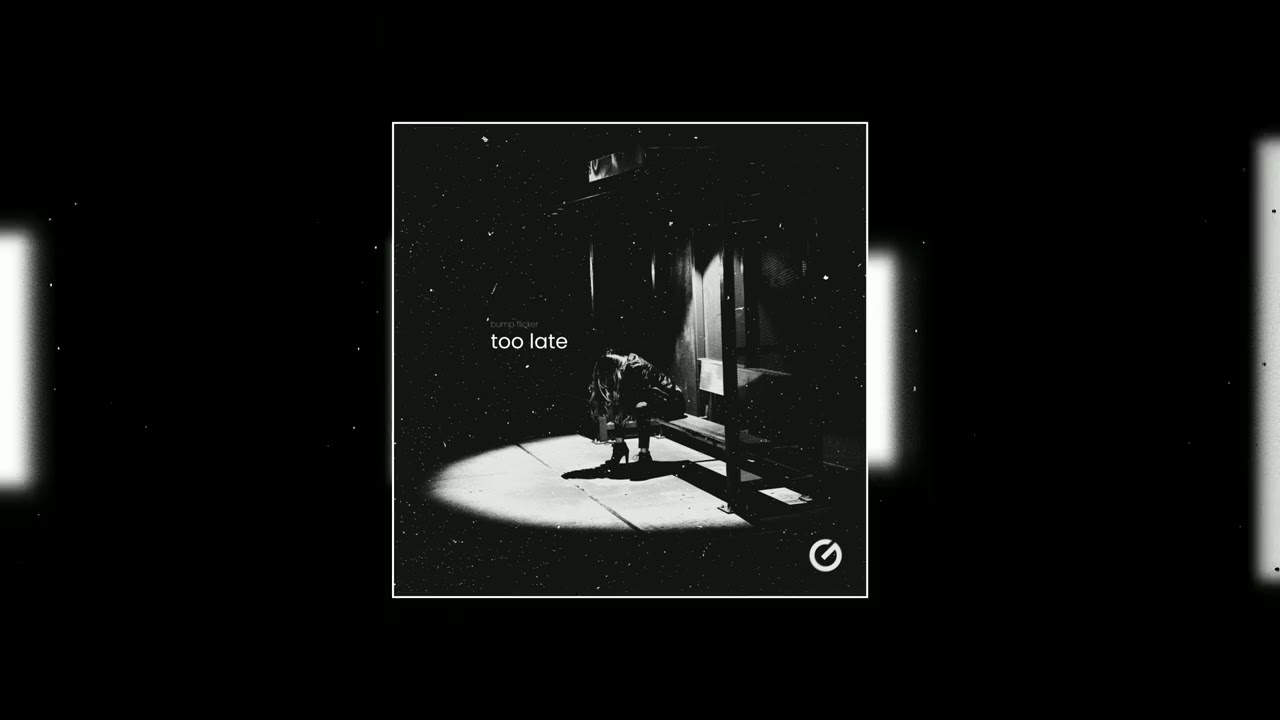 Watch Bump Flicker - Too Late on YouTube Watch Bump Flicker - Too Late on YouTube